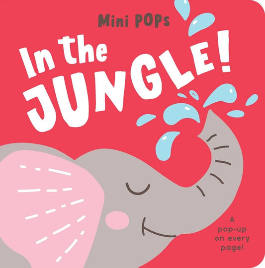 Mini Pops: In the Jungle!: Mini Pop-Up Board Book