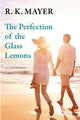 The Perfection of the Glass Lemons