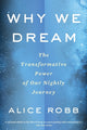 Why We Dream: The Transformative Power of Our Nightly Journey