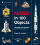 NASA in 100 Objects: Innovation and Exploration from Rockets to Rovers