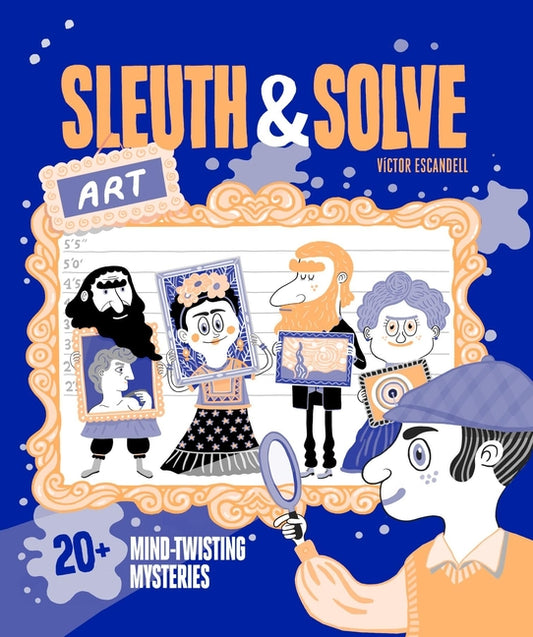 Sleuth & Solve: Art: 20+ Mind-Twisting Mysteries