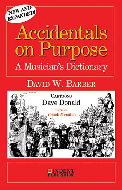 Accidentals on Purpose: A Musician's Dictionary (Aop1)