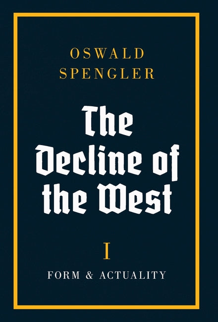 The Decline of the West: Form and Actuality