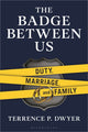 The Badge Between Us: Duty, Marriage, and Family