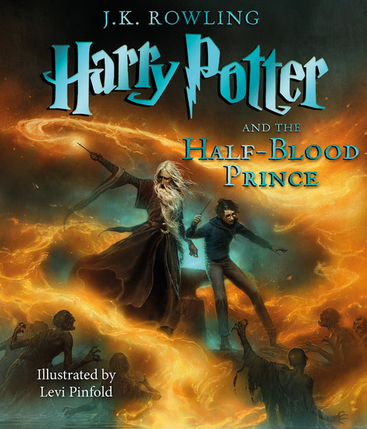 Harry Potter and the Half-Blood Prince: The Illustrated Edition (Harry Potter, Book 6): Volume 6