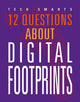 12 Questions about Digital Footprints