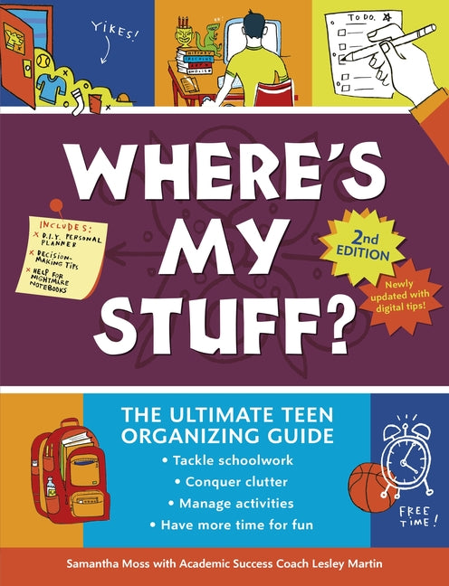 Where's My Stuff? 2nd Edition: The Ultimate Teen Organizing Guide (Revised)