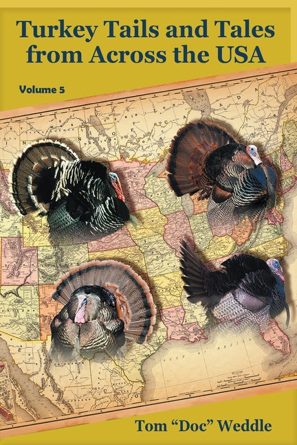 Turkey Tails and Tales from Across the USA - Volume 5
