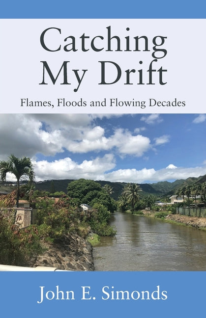 Catching My Drift: Flames, Floods and Flowing Decades