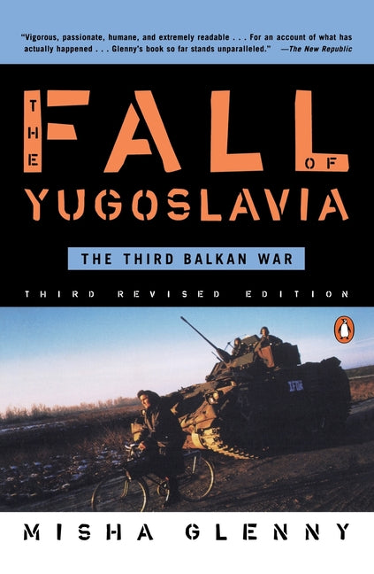 The Fall of Yugoslavia: The Third Balkan War, Third Revised Edition (Revised)