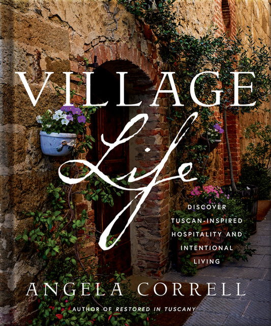 Village Life: Discover Tuscan-Inspired Hospitality and Intentional Living