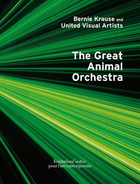 Bernie Krause: The Great Animal Orchestra