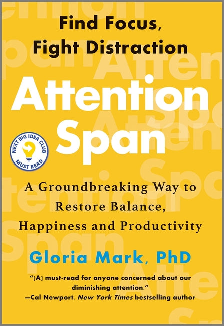 Attention Span: A Groundbreaking Way to Restore Balance, Happiness and Productivity (Original)