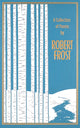 A Collection of Poems by Robert Frost (Deluxe Leatherbound Edition)