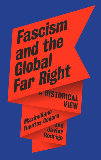 Fascism and the Global Far Right: A Historical View