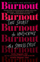 Burnout: The Secret to Unlocking the Stress Cycle