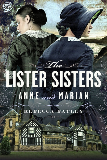 The Lister Sisters: Anne and Marian