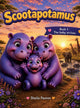 Scootapotamus Book One: The Baby Arrives