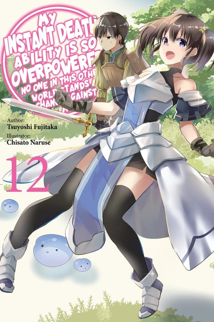 My Instant Death Ability Is So Overpowered, No One in This Other World Stands a Chance Against Me!, Vol. 12 (Light Novel)