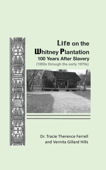 Life on the Whitney Plantation 100 Years After Slavery: 1950s through the early 1970s