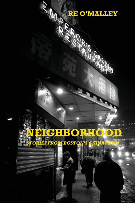 Neighborhood: Stories from Boston's Chinatown