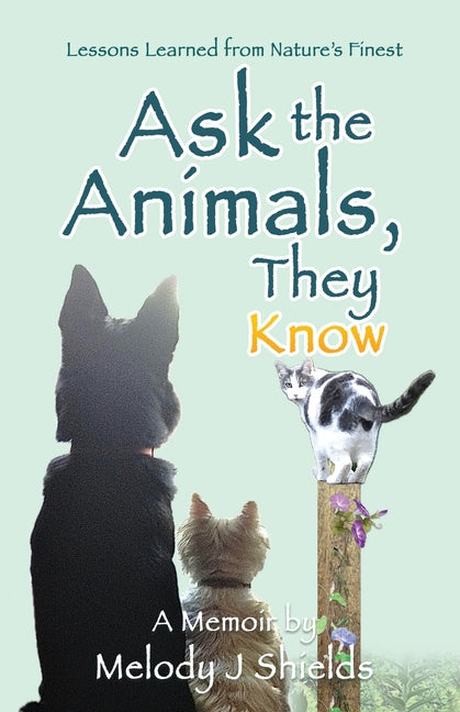 Ask the Animals, They Know: Lessons Learned from Nature's Finest