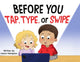 Before You Tap, Type, or Swipe