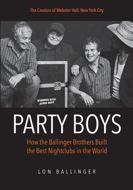 Party Boys: How the Ballinger Brothers Built the Best Nightclubs in the World