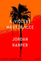 A Violent Masterpiece