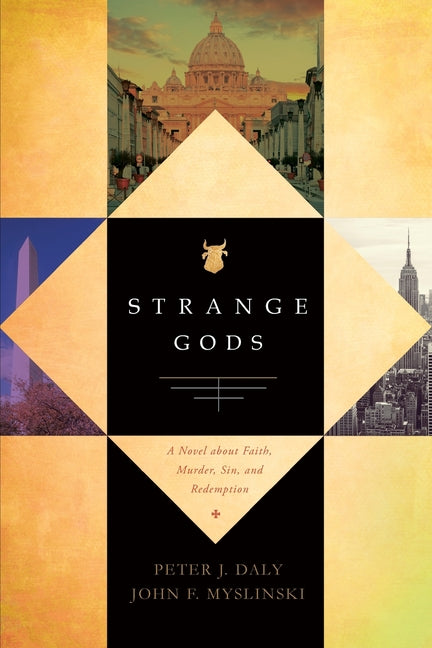 Strange Gods: A Novel About Faith, Murder, Sin and Redemption
