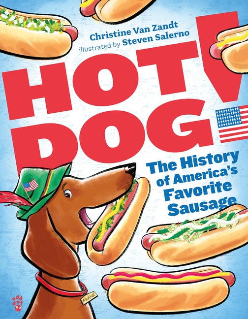 Hot Dog!: The History of America's Favorite Sausage