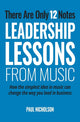 There Are Only 12 Notes: Leadership Lessons From Music