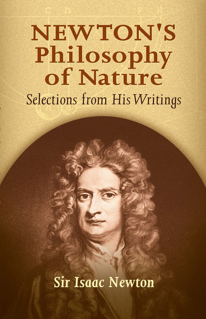 Newton's Philosophy of Nature: Selections from His Writings