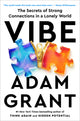 Vibe: The Secrets of Strong Connections in a Lonely World