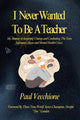I Never Wanted To Be A Teacher