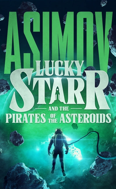 Lucky Starr and the Pirates of the Asteroids
