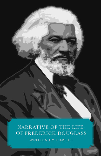 Narrative of the Life of Frederick Douglass (Canon Classics Worldview Edition) (Worldview)
