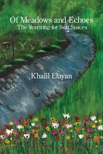 Of Meadows and Echoes: The Yearning for Soft Spaces
