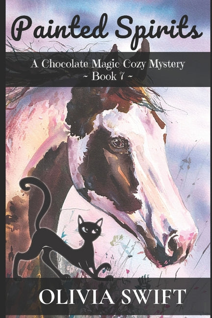 Painted Spirits: A Chocolate Magic Cozy Mystery - Book 7