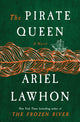 The Pirate Queen: A Novel from the New York Times Bestselling Author of the Frozen River