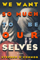 We Want So Much to Be Ourselves