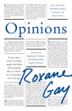 Opinions: A Decade of Arguments, Criticism, and Minding Other People's Business