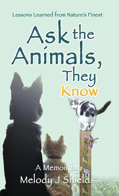 Ask the Animals, They Know: Lessons Learned from Nature's Finest