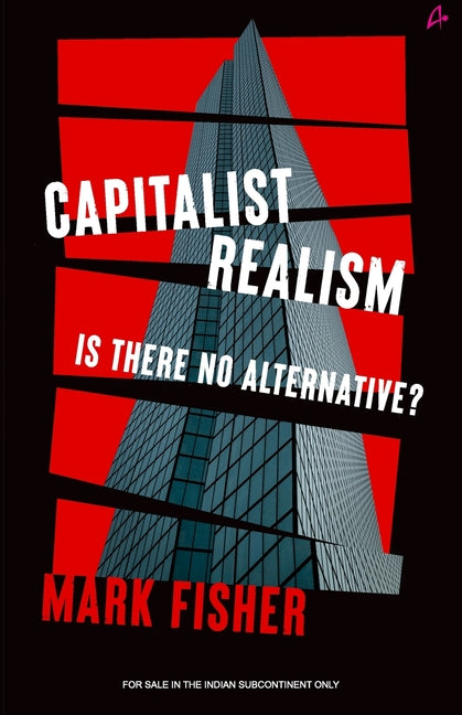 Capitalist Realism: Is There No Alternative?