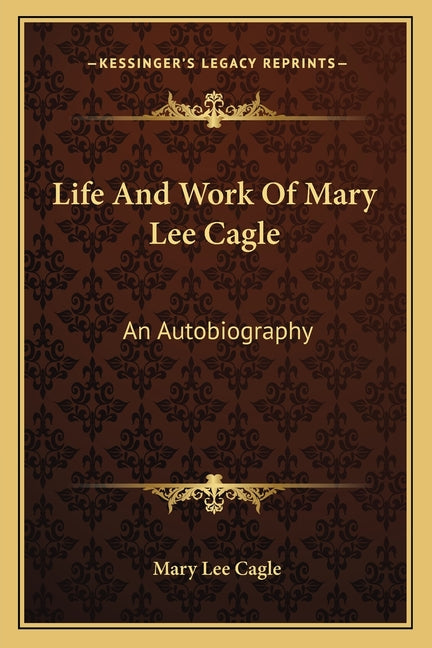 Life And Work Of Mary Lee Cagle: An Autobiography