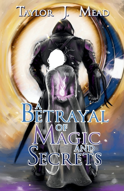 A Betrayal of Magic and Secrets