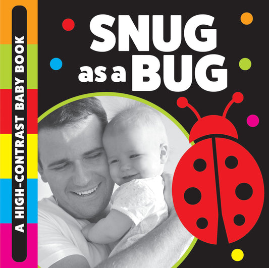 Snug as a Bug: A High-Contrast Baby Book