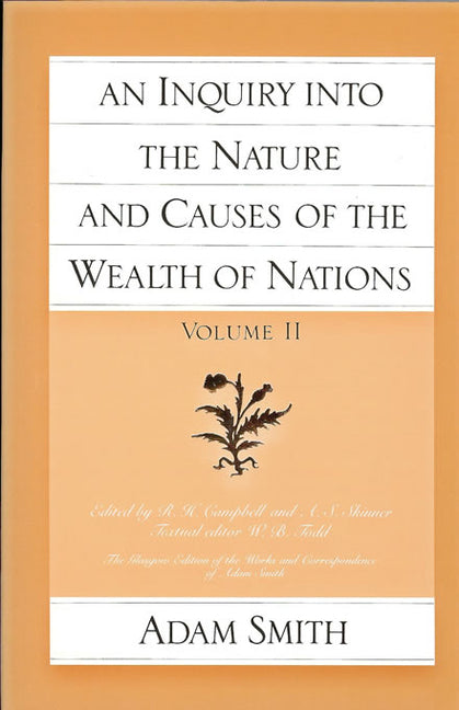 An Inquiry Into the Nature and Causes of the Wealth of Nations (Vol. 2) (Volume 2)