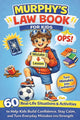 Murphy's Law Book for Kids: 60 Real-Life Situations and Fun Activities to Help Kids Build Confidence, Stay Calm, and Turn Everyday Mistakes into Stren