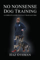 No Nonsense Dog Training: A Complete Guide to Fully Train Any Dog